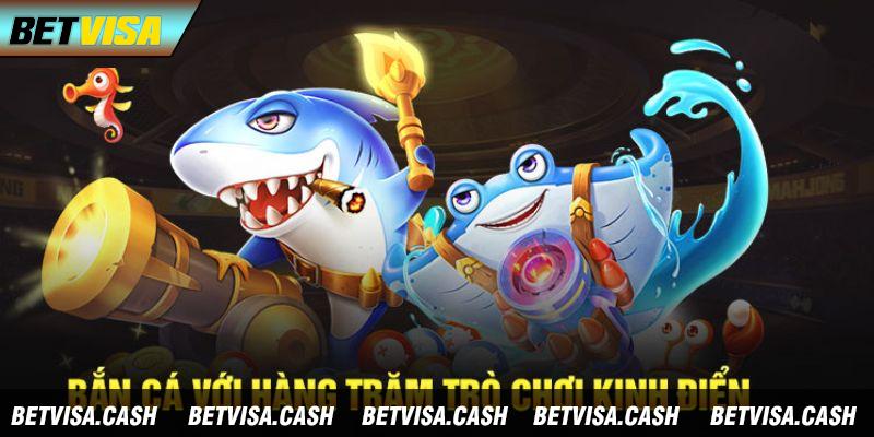 Betvisa cung cấp hơn 60 game bắn cá