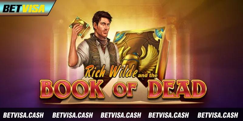 Tựa game Book of Dead xuất phát từ nhà phát hành uy tín